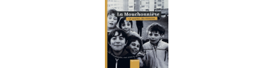 La Mouchonnière, un quartier, des mémoires